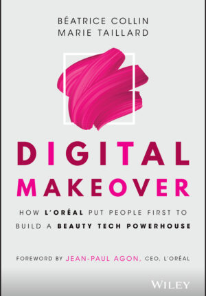 Digital Makeover: How L’oréal Put People First to Build a Beauty Tech Powerhouse